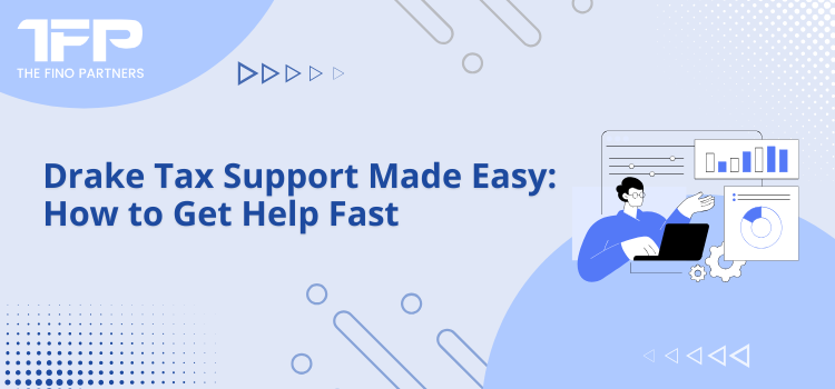 Drake Tax Support Made Easy: How to Get Help Fast